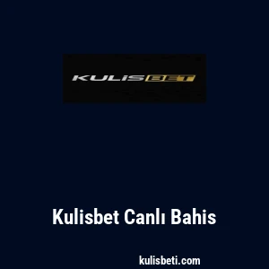 Kulisbet Canlı Bahis