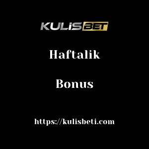 Kulisbet Haftalık Bonus