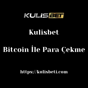 Kulisbet Bitcoin İle Para Çekme