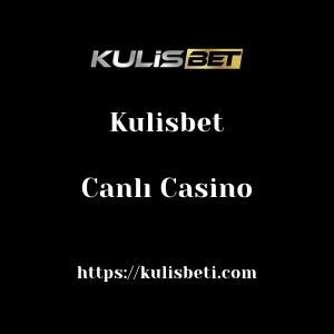 Kulisbet Canlı Casino