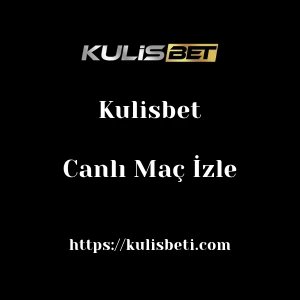 Kulisbet Canlı Maç İzle