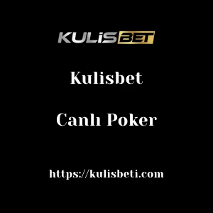 Kulisbet Canlı Poker
