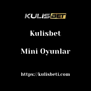 Kulisbet Mini Oyunlar