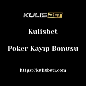 Kulisbet Poker Kayıp Bonusu
