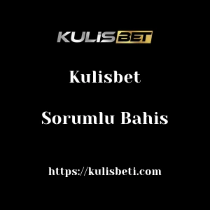 Kulisbet Sorumlu Bahis