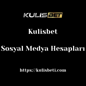 Kulisbet Sosyal Medya Hesapları
