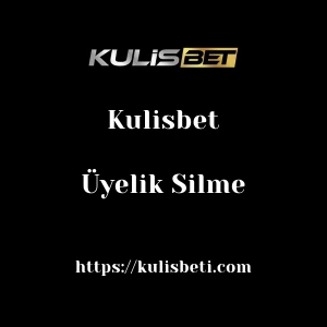 Kulisbet Üyelik Silme