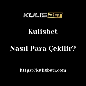 Kulisbet'dan Nasıl Para Çekilir?